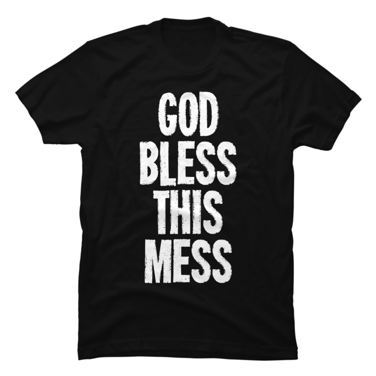 god bless this mess shirt god bless this mess shirt
